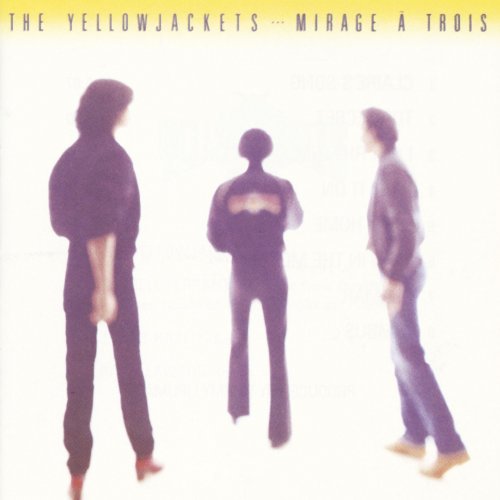 Yellowjackets - Mirage A Trois (1983/2018) [Hi-Res]