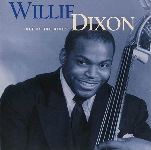 Willie Dixon - Poet of the Blues (1998)