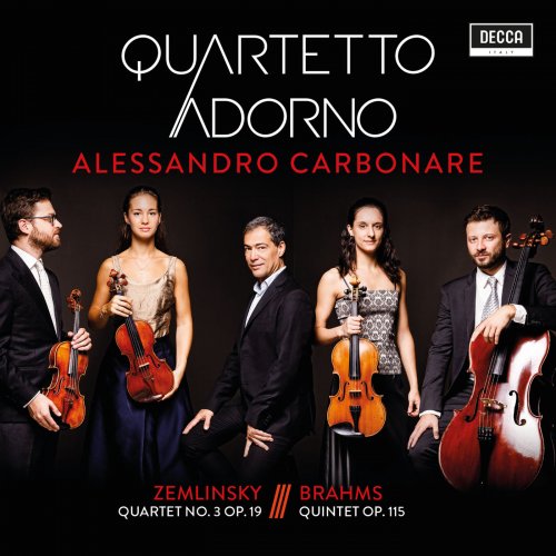Quartetto Adorno & Alessandro Carbonare - Zemlinsky: Quartet No. 3 Op. 19 - Brahms: Quintet Op. 115 (2019) [Hi-Res]