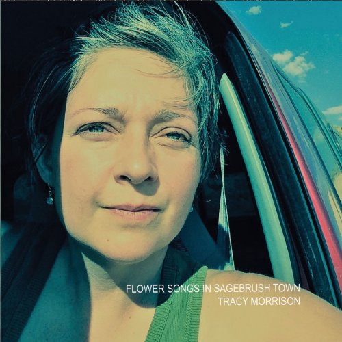 Tracy Morrison - Flower Songs in Sagebrush Town (2019)