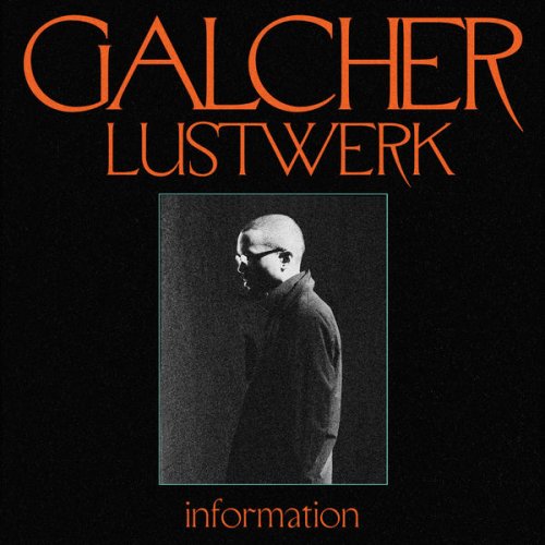 Galcher Lustwerk - Information (2019) [Hi-Res]