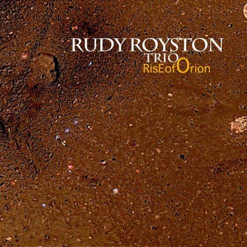 Rudy Royston Trio - Rise of Orion (2016)