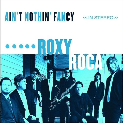 Roxy Roca - Ain't Nothin' Fancy (2015)