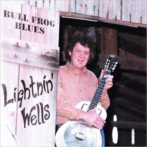 Lightnin' Wells - Bull Frog Blues (1995)