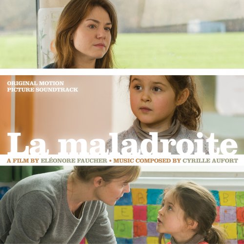 Cyrille Aufort - La Maladroite (Original Motion Picture Soundtrack) (2019) [Hi-Res]