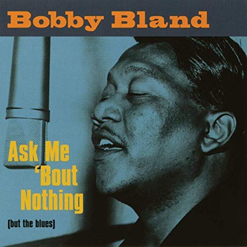 Bobby Bland - Ask Me 'Bout Nothing (But The Blues) (1999/2019)