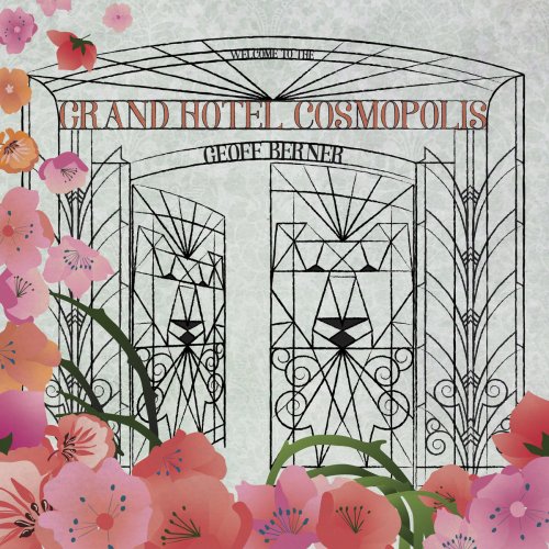 Geoff Berner - Grand Hotel Cosmopolis (2019)