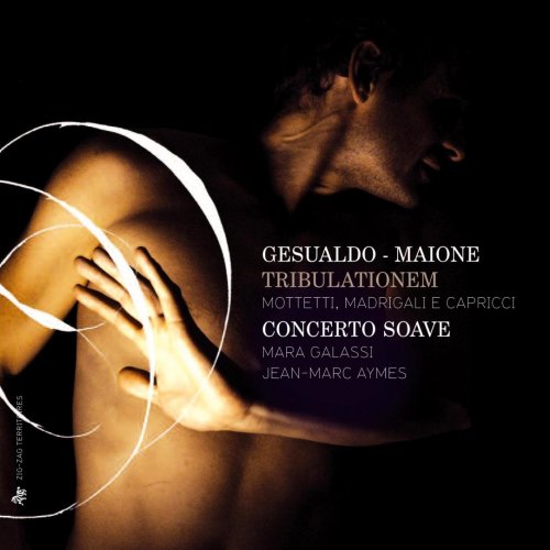 Concerto Soave, Mara Galassi, Jean-Marc Aymes - Gesualdo & Maione: Tribulationem (2013)