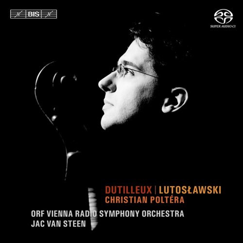 Christian Poltéra, ORF Vienna Radio Symphony Orchestra, Jac van Steen - Christian Poltéra plays Dutilleux & Lutoslawski (2010) [Hi-Res]