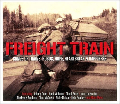 VA - Freight Train: Songs of Trains, Hobos, Hope, Heartbreak & Happiness [2CD Set] (2017)