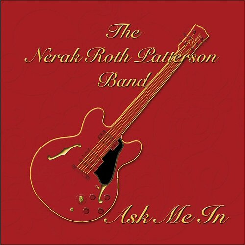 The Nerak Roth Patterson Band - Ask Me In (2014)