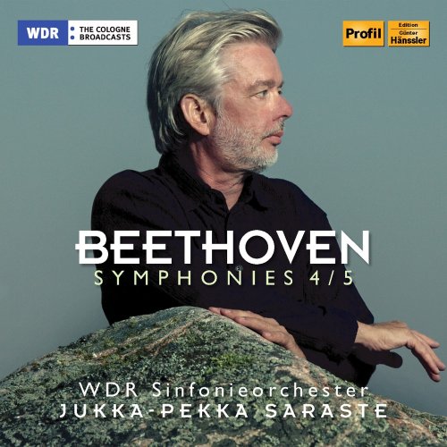 WDR Sinfonieorchester Köln & Jukka-Pekka Saraste - Beethoven: Symphonies Nos. 4 & 5 (2018) [CD-Rip]