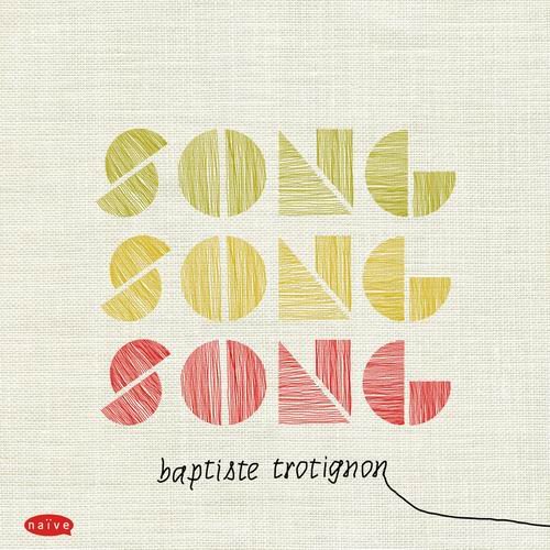 Baptiste Trotignon - Song Song Song (2012) CD Rip
