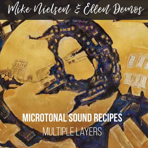 Mike Nielsen - Microtonal Sound Recipes: Multiple Layers (2019)