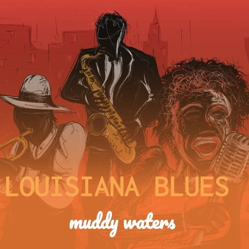 Muddy Waters, Big Mama Thornton with the Muddy Waters Blues Band - Louisiana Blues (2019)