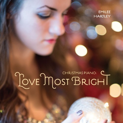 Emilee Hartley - Christmas Piano: Love Most Bright (2019)