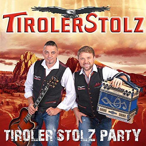 Tiroler Stolz - Tiroler Stolz-Party (2019)