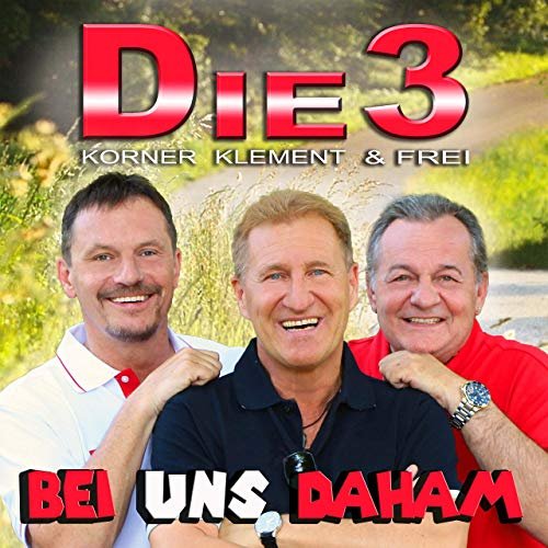 Die3 - Bei uns daham (2019)