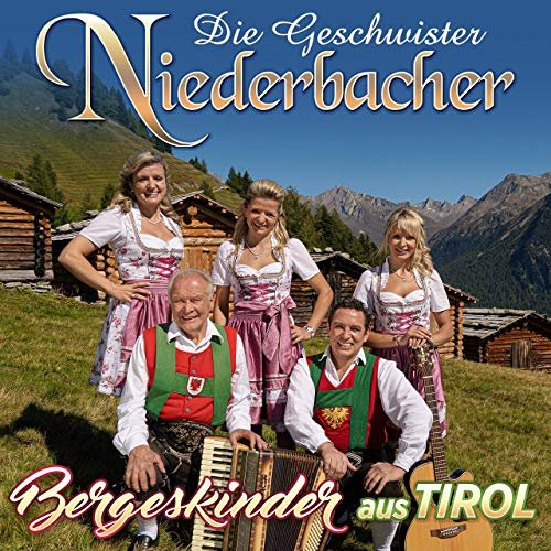 Die Geschwister Niederbacher - Bergeskinder aus Tirol (2019)