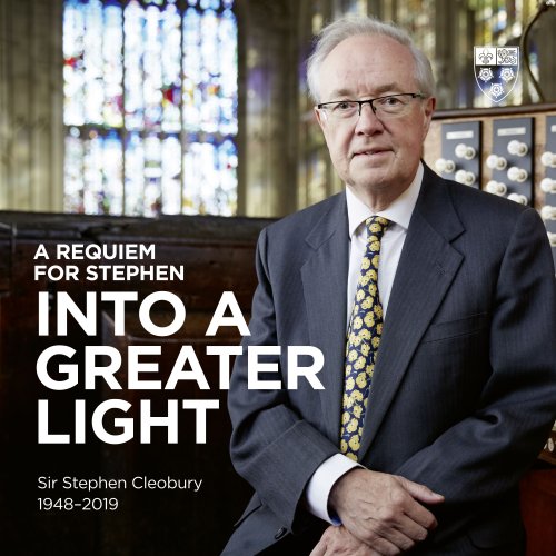 Stephen Cleobury & Choir of King's College, Cambridge - A Requiem for Stephen: Into a Greater Light (2019)