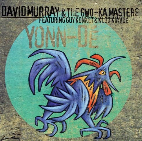 David Murray & The Gwo-Ka Masters featuring Guy Konket & Klod Kiavué - Yonn-Dé (2002) FLAC