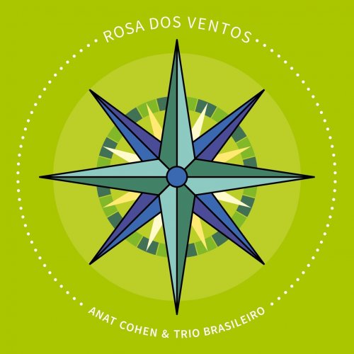 Anat Cohen & Trio Brasileiro - Rosa Dos Ventos (2017/2019) [Hi-Res]