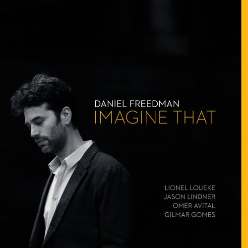 Daniel Freedman - Imagine That (2016/2019) [Hi-Res]