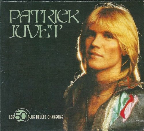 Patrick Juvet - Les 50 Plus Belles Chansons [3CD] (2008)