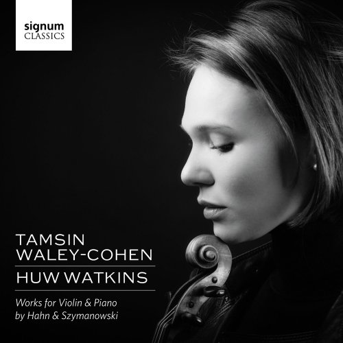 Tamsin Waley-Cohen & Huw Watkins - Szymanowski & Hahn: Works for Violin & Piano (2015) [Hi-Res]