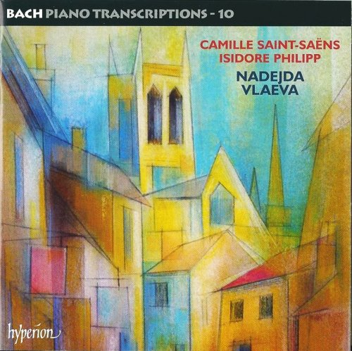 Nadejda Vlaeva - J.S. Bach: Piano Transcriptions, Vol. 10 - Camille Saint-Saens, Isidore Philipp (2011)