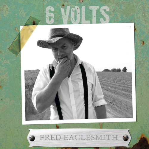 Fred Eaglesmith - 6 Volts (2011) [FLAC]