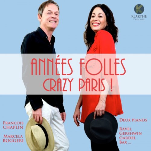 François Chaplin & Marcela Roggeri - Années folles, Crazy Paris ! (2019) [Hi-Res]