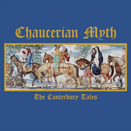 Chaucerian Myth - The Canterbury Tales [3CD Remastered Limited Edition] (2019)