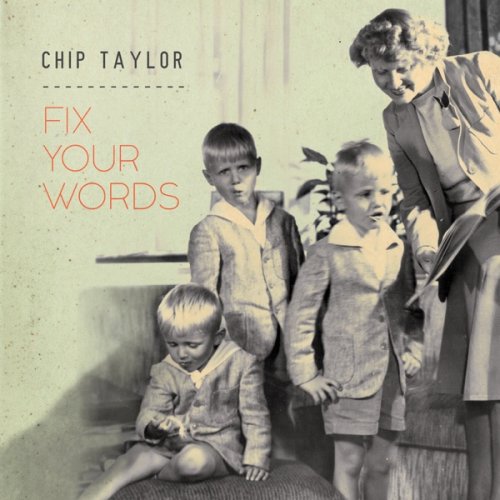 Chip Taylor - Fix Your Words (2018)