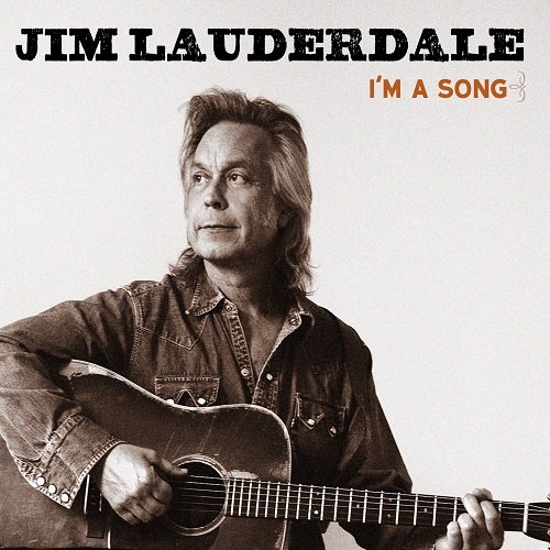 Jim Lauderdale - I’m a Song (2014) [CDRip]