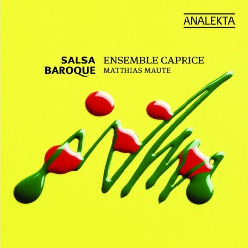 Ensemble Caprice & Matthias Maute - Salsa Baroque (2019) [Hi-Res]