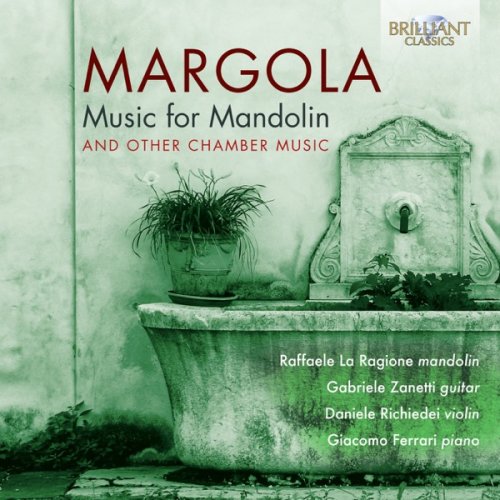 Giacomo Ferrari, Raffaele La Ragione, Gabriele Zanetti & Daniele Richiedei - Margola: Music for Mandolin and other Chamber Music (2019) [Hi-Res]