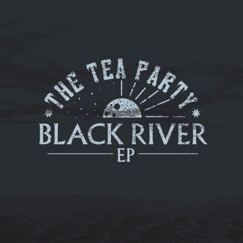 The Tea Party - Black River EP (2019) Hi Res