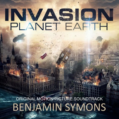 Benjamin Symons - Invasion Planet Earth (Original Motion Picture Soundtrack) (2019)