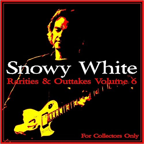 Snowy White - Rarities & Outtakes Vol. 6 (2011)