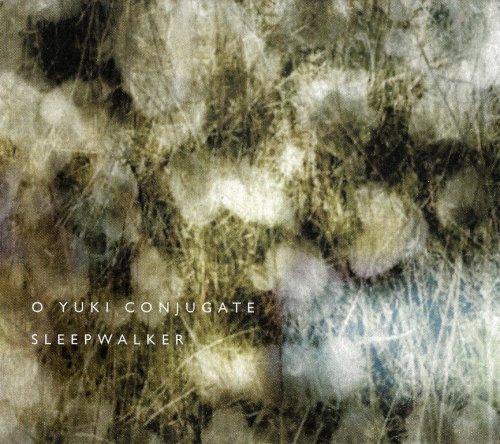 O Yuki Conjugate - Sleepwalker (2019) CD-Rip