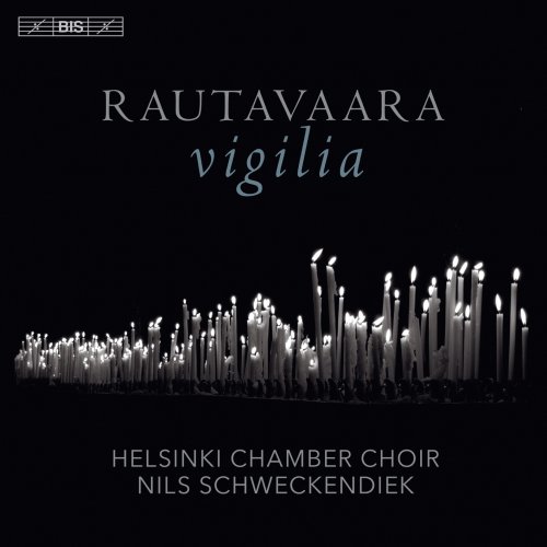 Helsinki Chamber Choir & Nils Schweckendiek - Rautavaara: Vigilia (2019) [CD-Rip]