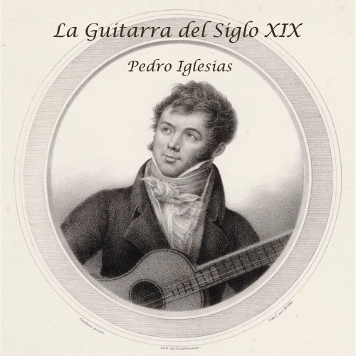 Pedro Iglesias - La Guitarra del Siglo XIX (2019)