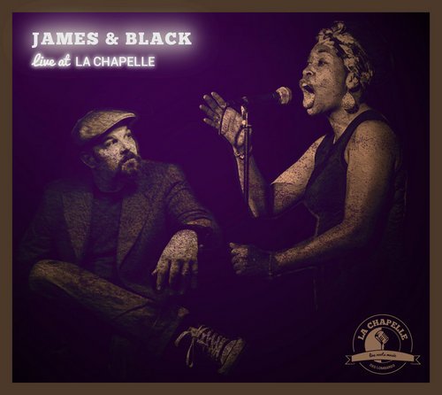 James & Black - Live at La Chapelle (2016)