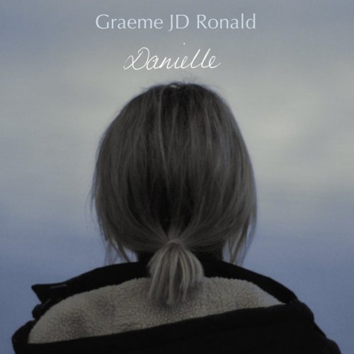 Graeme JD Ronald - Danielle (2019) [Hi-Res]