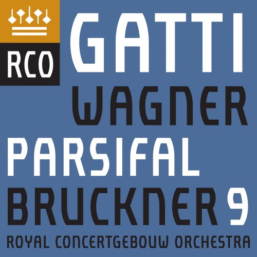 Royal Concertgebouw Orchestra & Daniele Gatti - Bruckner: Symphony No. 9 - Wagner: Parsifal (Excerpts) (2019) [Hi-Res]