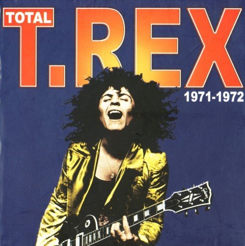 Marc Bolan and T. Rex - Total T. Rex 1971-1972 (5CD Set) (2004)