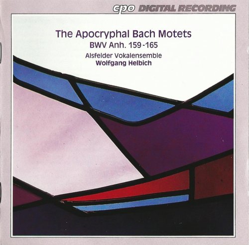 Alsfelder Vokalensemble, Wolfgang Helbich - The Apocryphal Bach Motets BWV Anh. 159-165 (1994)