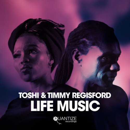 Toshi & Timmy Regisford - Life Music (2019)