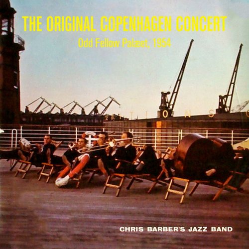 Chris Barber - The Original Copenhagen Concert, Odd Fellow Palaeet, 1954 (2019)